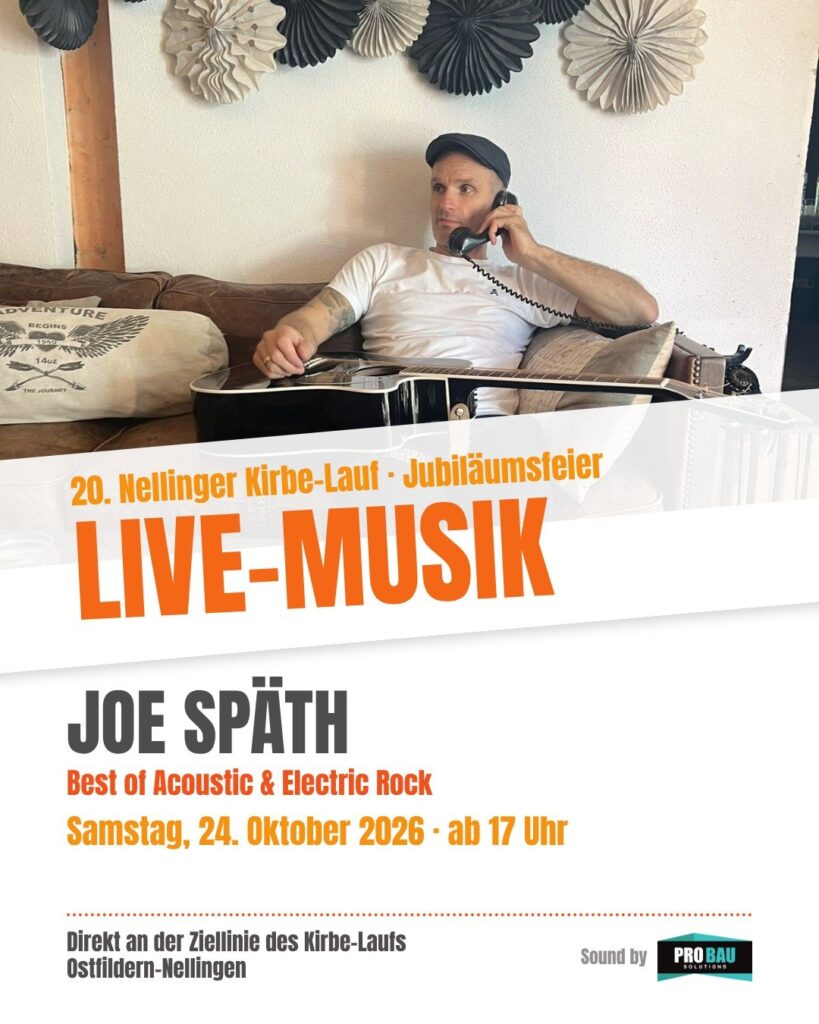 Plakat zur Jubiläumsfeier des 20. Nellinger Kirbe-Laufs: Joe Späth spielt am Samstag, 24. Oktober 2026, ab 17 Uhr Best of Acoustic und Electric Rock direkt an der Ziellinie in Ostfildern-Nellingen. Für den Ton sorgt Pro Bau Solutions.
